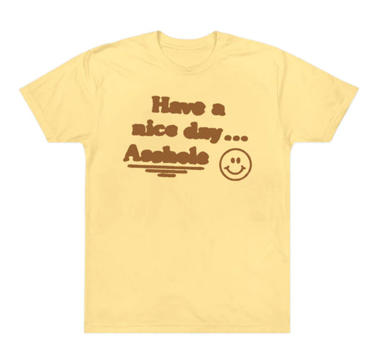 BURN SLOW X VADA X Bad Larry's X The Pool "Have a Nice Day..." Tee