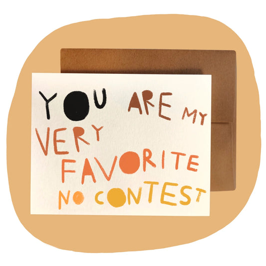 You Are My Very Favorite No Contest Card by Rani Ban